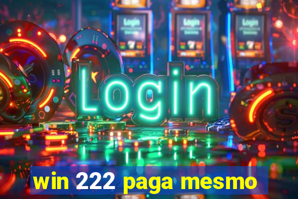 win 222 paga mesmo